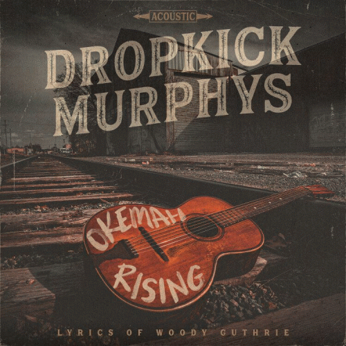 Dropkick Murphys : Okemah Rising